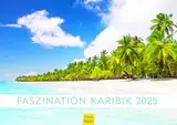 Edition Seidel Premium Kalender Faszination Karibik 2025 Format DIN A3 Wandkalender Mittelamerika Südamerika karibische Inseln Traumstrände Lagunen Riffe