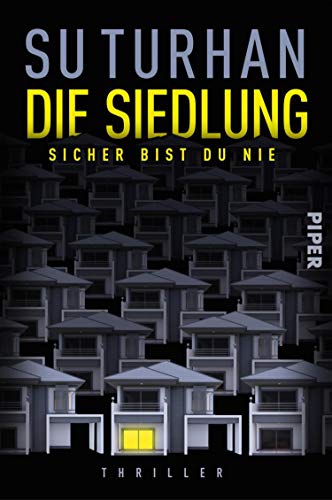 Die Siedlung – Sicher bist du nie: Thriller