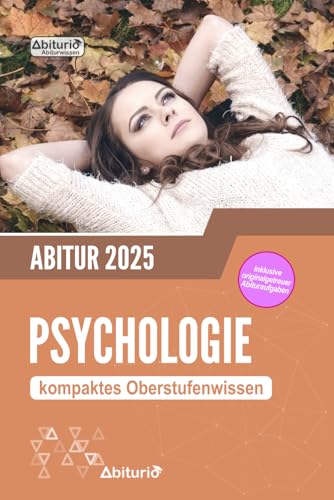 Abiturwissen Psychologie: kompaktes Oberstufenwissen inklusive originalgetreuer Abituraufgaben