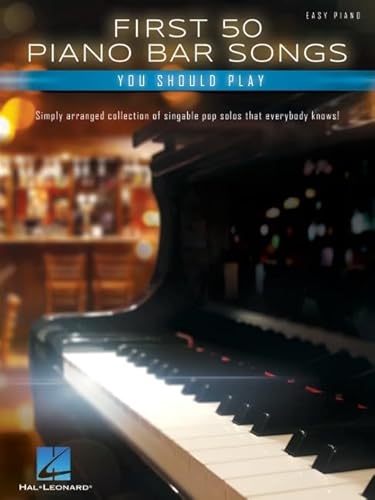 First 50 Piano Bar Songs You Should Play - Simply Arranged Collection of Pop Solos with Lyrics