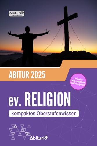 Abitur Religion: kompaktes Oberstufenwissen zur Abiturvorbereitung