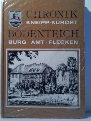 Chronik des Kneipp-Kurortes Bodenteich. Burg - Amt - Flecken