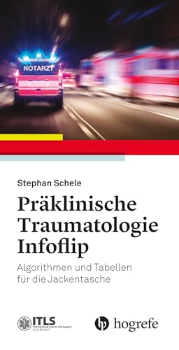 Präklinische Traumatologie Infoflip: Algorithmen und Tabellen für die Jackentasche