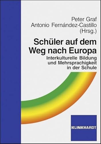 Schüler auf dem Weg nach Europa: Interkulturelle Bildung und Mehrsprachigkeit in der Schule