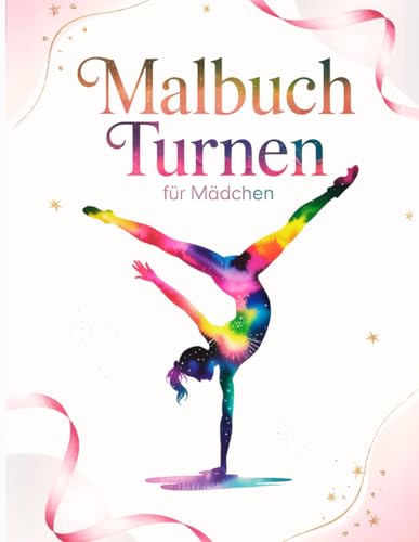 Malbuch Turnen für Mädchen: Kreatives Turnen Malbuch für kleine Sportlerinnen – Perfekte Geschenkidee für Mädchen