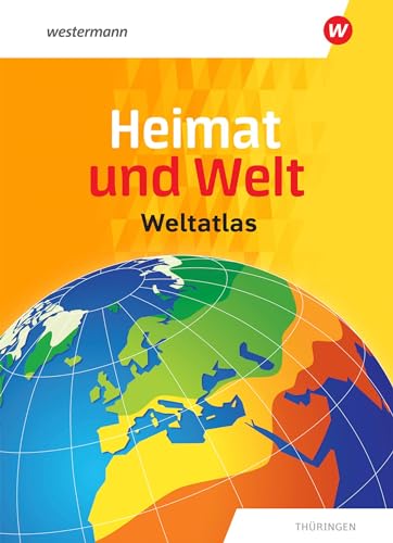 Heimat und Welt Weltatlas: Aktuelle Ausgabe Thüringen (Heimat und Welt Atlas: ab 2019)