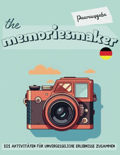 The memoriesmaker - Paarausgabe: 101 Aktivitäten für unvergesseliche Erlebnisse zusammen