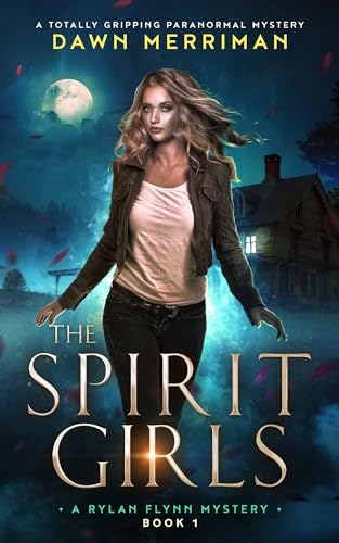 The Spirit Girls: A totally gripping paranormal mystery (A Rylan Flynn Mystery Book 1) (English Edition)