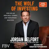 The Wolf of Investing: Wie Sie an der Wallstreet ein Vermögen machen