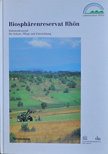 Biosphärenreservat Rhön. Rahmenkonzept für Schutz, Pflege und Entwicklung