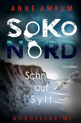 SoKo Nord - Schnee auf Sylt: Syltkrimi Nordseekrimi