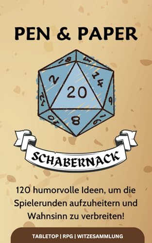 Pen and Paper Schabernack: 120 humorvolle Ideen um die Spielerunden aufzuheitern und Wahnsinn zu verbreiten: Witziges Pen and Paper Sprüchebuch für begeisterte Rollenspielfans.