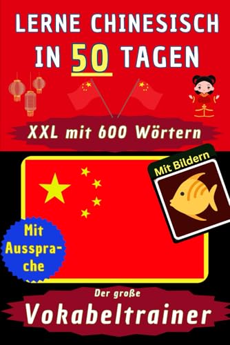 Chinesisch Vokabeln: Vokabelheft zum Chinesisch lernen A1 - Visuelles Wörterbuch mit den 600 wichtigsten Vokabeln für Anfänger und Kinder im ... Chinesisch Deutsche Kurzgeschichten
