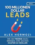 100 Millionen Dollar Leads: Wie Sie Fremde dazu bringen, Ihre Sachen kaufen zu wollen (Acquisition.com $100M Series)