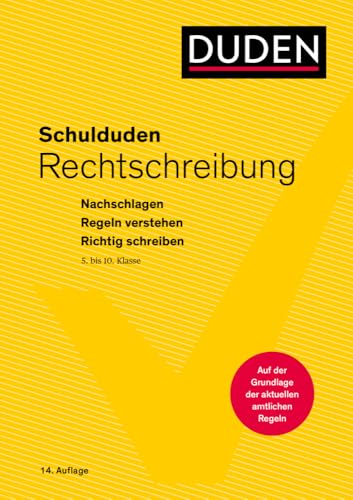 Schulduden Rechtschreibung: Nachschlagen - Regeln verstehen - Richtig schreiben