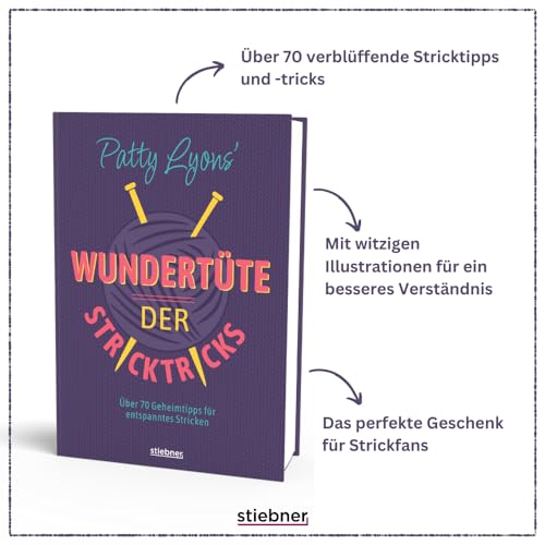 Patty Lyons' Wundertüte der Stricktricks: Über 70 Geheimtipps für entspanntes Stricken. Das Strickbuch mit Tipps und Tricks zum Stricken lernen und perfektionieren für Anfänger und Fortgeschrittene.