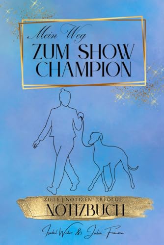 Mein Weg zum Showchampion: Notizbuch: Ziele, Notizen, Erfolge