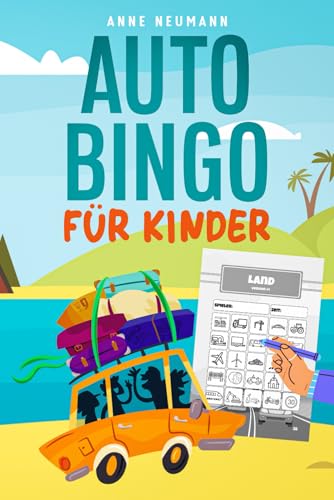 AUTO BINGO für Kinder: Das Beschäftigungsbuch gegen Langeweile bei langen Autofahrten. Ein Reisespiel für aufmerksame Kinder ab 6 Jahren. Perfekte Beschäftigung bei Autofahrten.