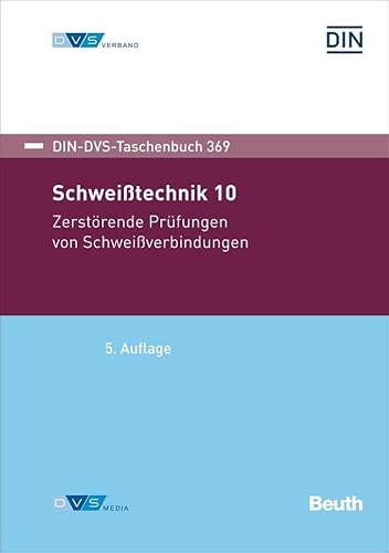 Schweißtechnik 10: Zerstörende Prüfungen von Schweißverbindungen (DIN-DVS-Taschenbuch)