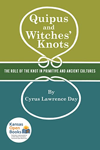Quipus and Witches' Knots: The Role of the Knot in Primitive and Ancient Culture, with a Translation and Analysis of "Oribasius de Laqueis" (English Edition)