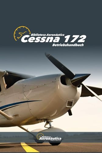 Cessna 172. Betriebshandbuch: Pilot Studienführer. Pilot Handbuch