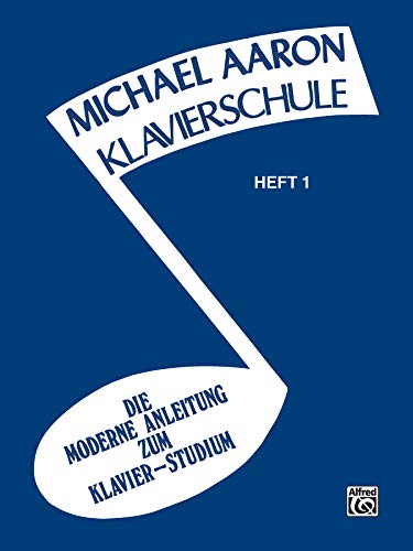 Michael Aaron Klavierschule, Heft 1: Die Moderne Anleitung zum Klavier - Studium