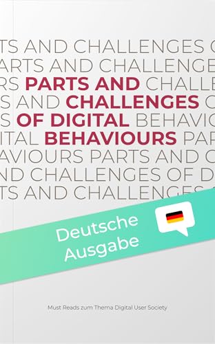 Usability & UX Design Buch - Part 3 - "Parts and Challenges of Digital Behaviours" - User Experience Design in Digitalisierung, Human Centered, UI und Service Design