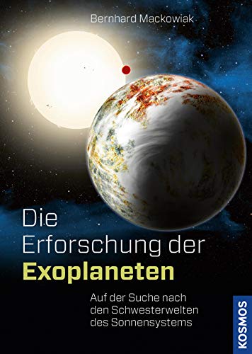 Die Erforschung der Exoplaneten: Auf der Suche nach den Schwesterwelten des Sonnensystems