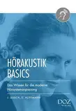 Hörakustik Basics: Das Wissen für die moderne Hörsystemanpassung