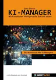 KI-Manager das Handbuch des KI-Managers. Lerne alles über KI, Machine Learning, Algorithmen, Methoden, Daten, Diagramme, Software, TinyML, Use Cases, ... Werkzeuge und Tipps für den KI-Manager.