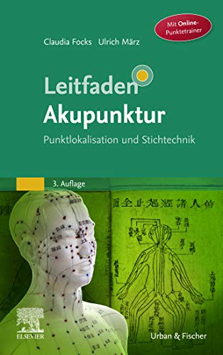 Leitfaden Akupunktur: Punktlokalisation und Stichtechnik (KIM - Fachbuch - Urban & Fischer Verlag)
