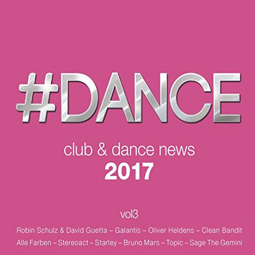 #dance 2017:Club & Dance News,Vol.3