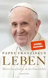 LEBEN. Meine Geschichte in der Geschichte: SPIEGEL-Bestseller | Konklave | Kirche und Weltpolitik | Inside Vatikan | Pontifikat | Geschichte des 20. Jahrhunderts | Katholizismus | Weihnachtsgeschenk