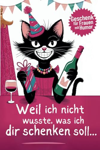 Weil ich nicht wusste, was ich Dir schenken soll: Geschenkbuch voller unnützem Wissen, humorvoller Rätsel und kurioser Fakten, die garantiert für gute ... Geschenk für Frauen, die sich Nichts wünschen