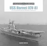 USS Hornet, (CV-8): From the Doolittle Raid and Midway to Santa Cruz (Legends of Warfare: Naval)