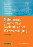 Mutschmann/Stimmelmayr Taschenbuch der Wasserversorgung: Mit E-Book