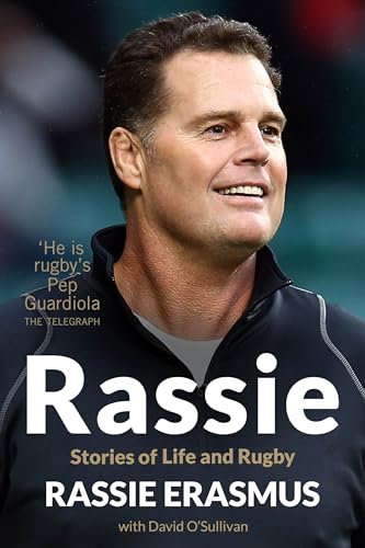 Rassie: The Inspirational Autobiography from South Africa's Double World-Cup Winning Coach