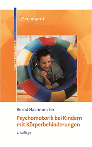 Psychomotorik bei Kindern mit Körperbehinderungen: Entwicklung und Förderung