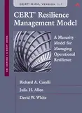 CERT Resilience Management Model (CERT-RMM): A Maturity Model for Managing Operational Resilience (SEI Series in Software Engineering) (English Edition)