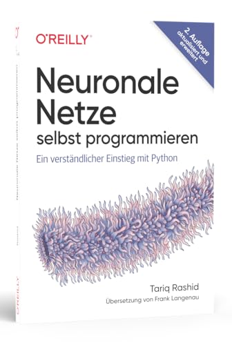 Neuronale Netze selbst programmieren: Ein verständlicher Einstieg mit Python (Animals)