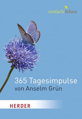 Einfach leben. 365 Tagesimpulse von Anselm Grün