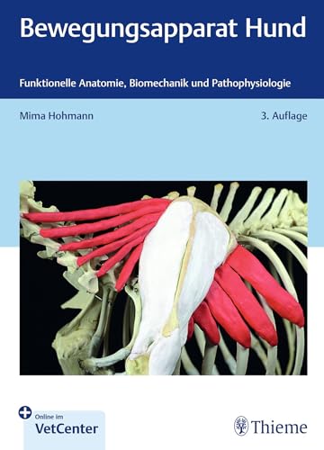 Bewegungsapparat Hund: Funktionelle Anatomie, Biomechanik und Pathophysiologie