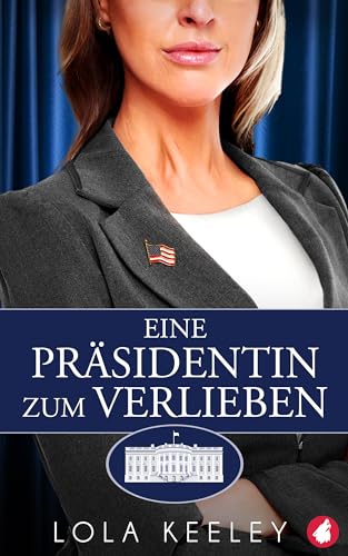 Eine Präsidentin zum Verlieben