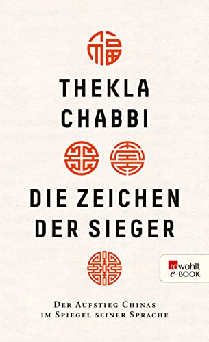 Die Zeichen der Sieger: Der Aufstieg Chinas im Spiegel seiner Sprache