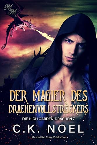 Der Magier des Drachenvollstreckers (Die High Garden-Drachen 7)