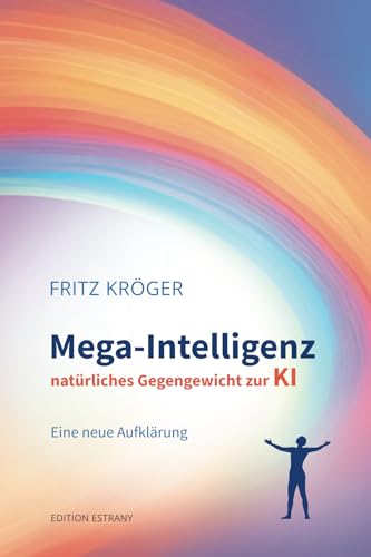 Mega-Intelligenz, natürliches Gegengewicht zur KI: Eine neue Aufklärung