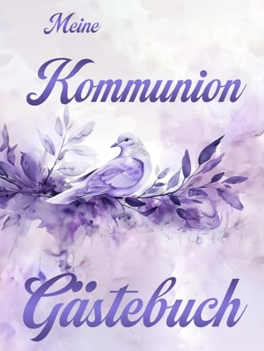 Meine Kommunion Gästebuch: Hardcover Aquarell Taube in Lila Violett Tönen | Erstkommunion Buch für die Feier, in der sich alle Gäste verewigen können, mit einem schönen Spruch