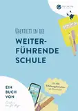 Übertritt in die weiterführende Schule: Ein Ratgeber mit praktischen Tipps, Anregungen, Checkliste und Erfahrungsberichten für die Schulwahl, die ... Übergang - von Learn Learning with Caroline