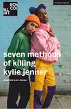 seven methods of killing kylie jenner: seven methods of killing kylie jenner - Textband (Modern Plays)