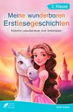 Silbenbuch 2. Klasse - Meine wunderbaren Erstlesegeschichten: Einfache Leseabenteuer zum Selberlesen für Kinder ab 7 Jahren - Lesebuch 2. Klasse (Silbengeschichten 2. Klasse)